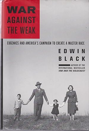 Imagen del vendedor de War Against the Weak : Eugenics and America's Campaign to Create a Master Race a la venta por Robinson Street Books, IOBA