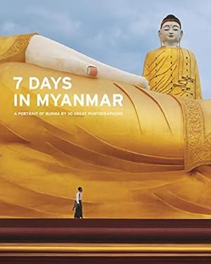 Immagine del venditore per 7 Days in Myanmar: By 30 Great Photographers: A Portrait of Burma venduto da WeBuyBooks