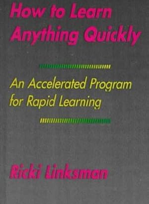 Bild des Verkufers fr How to Learn Anything Quickly: An Accelerated Program for Rapid Learning zum Verkauf von WeBuyBooks