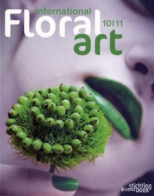 Seller image for International Floral Art 2010-2011 for sale by WeBuyBooks