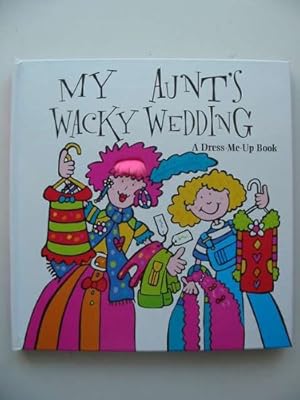 Seller image for My Aunt's Wacky Wedding: A Dress-me-up Book (Dress Me Up Book) for sale by WeBuyBooks