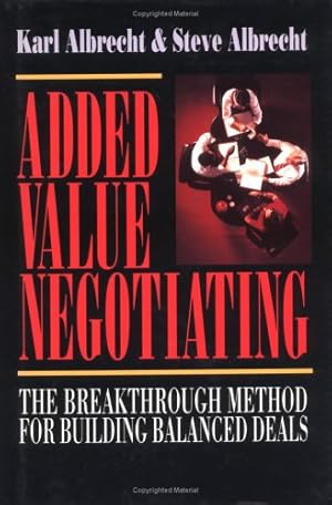 Immagine del venditore per Added Value Negotiating: The Breakthrough Method for Building Balanced Deals venduto da WeBuyBooks