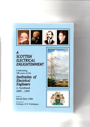 Bild des Verkufers fr Scottish Electrical Enlightenment: Celebrating 100 Years of the Institution of Electrical Engineers in Scotland, 1899-1999 zum Verkauf von WeBuyBooks