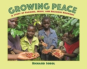 Seller image for Growing Peace : A Story of Farming, Music, and Religious Harmony for sale by GreatBookPrices