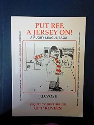 Seller image for Put Ref. a Jersey on!: A Rugby League Saga for sale by WeBuyBooks