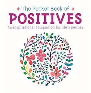 Bild des Verkufers fr The Pocket Book of Positives: An Inspirational Companion for Life's Journey zum Verkauf von WeBuyBooks