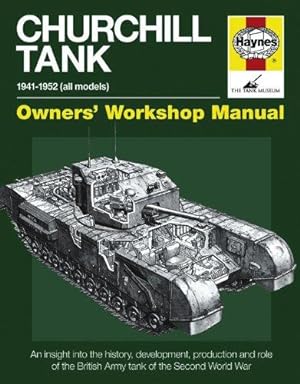 Seller image for Churchill Tank Manual: An insight into owning, operating and maintaining Britain's Churchill tank during and after World War II: An insight into . and after WWII (Owners' Workshop Manual) for sale by WeBuyBooks
