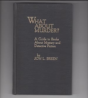 What About Murder? A Guide to Books About Mystery and Detective Fiction