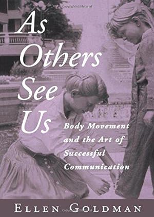 Image du vendeur pour As Others See Us: Body Movement and the Art of Successful Communication mis en vente par WeBuyBooks