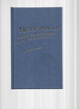 THE NEW SPIRITUALITY AND THE CHRIST EXPERIENCE OF THE TWENTIETH CENTURY. Seven Lectures Given In ...