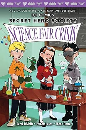 Seller image for Science Fair Crisis (Dc Comics: Secret Hero Society 4) for sale by Reliant Bookstore