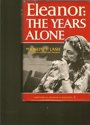 Bild des Verkufers fr Eleanor: the Years Alone. Foreword by Franklin D. Roosevelt, jr. zum Verkauf von Ant. Abrechnungs- und Forstservice ISHGW