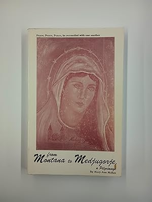Imagen del vendedor de From Montana to Medjugorje: A Pilgrimage a la venta por Second Edition Books