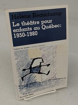 Bild des Verkufers fr Le thtre pour enfants au Qubec: 1950-1980 zum Verkauf von Attic Books (ABAC, ILAB)