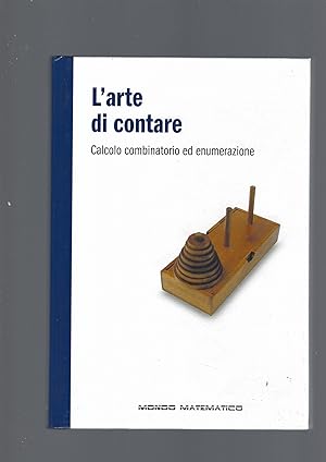 L' ARTE DI CONTARE. CALCOLO COMBINATORIO ED ENUMERAZIONE