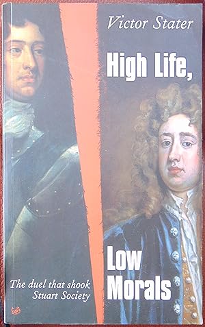 Imagen del vendedor de High Life, Low Morals: The Duel That Shook Stuart Society a la venta por Hanselled Books