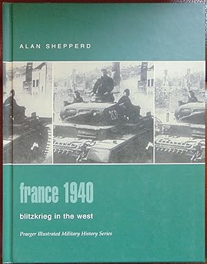Bild des Verkufers fr France 1940: Blitzkrieg in the West (Praeger Illustrated Military History) zum Verkauf von Hanselled Books