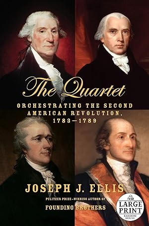 Immagine del venditore per The Quartet: Orchestrating the Second American Revolution, 1783-1789 venduto da Lake Country Books and More