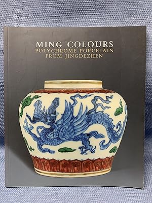 Seller image for Ming Colours. Polychrome Porcelain from Jingdezhen. for sale by Bryn Mawr Bookstore