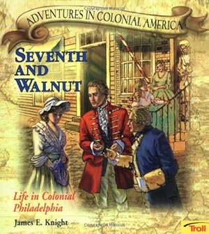 Bild des Verkufers fr Seventh & Walnut - Pbk (New Cover) (Adventures in Colonial America) zum Verkauf von Reliant Bookstore