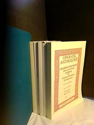 Operatic Anthology: Celebrated Arias, Selected from Operas by Modern Composers in Five Volumes