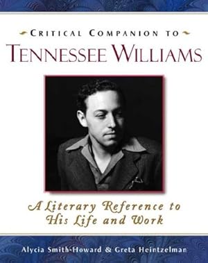 Image du vendeur pour Critical Companion to Tennessee Williams: A Literary Reference to His Life and Work (Critical Companion Series) mis en vente par WeBuyBooks