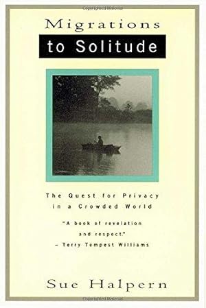 Bild des Verkufers fr Migrations to Solitude: The Quest for Privacy in a Crowded World zum Verkauf von WeBuyBooks