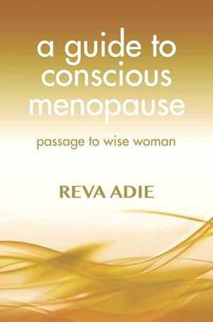 Image du vendeur pour Guide to Conscious Menopause : Passage to Wise Woman mis en vente par GreatBookPricesUK