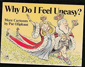 Immagine del venditore per Why Do I Feel Uneasy?: More Cartoons by Pat Oliphant venduto da Riverhorse Books