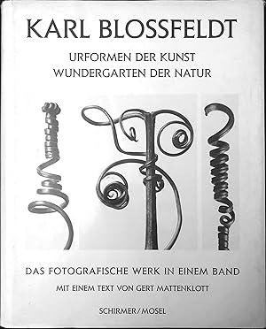 Urformen der Kunst - Wundergarten der Natur : das fotografische Werk in einem Band. Mit einem Tex...