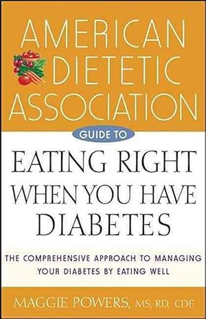 Seller image for American Dietetic Association Guide to Eating Right When You Have Diabetes (Paperback) for sale by Grand Eagle Retail