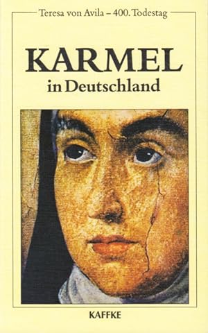 Seller image for Karmel in Deutschland : Information - Reflexion ; Teresa von Avila - 400. Todestag. for sale by TF-Versandhandel - Preise inkl. MwSt.