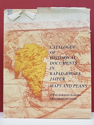 Catalogue of Historical Ducoments in Kapad-Dwara Jaipur, Part II: Maps and Plans