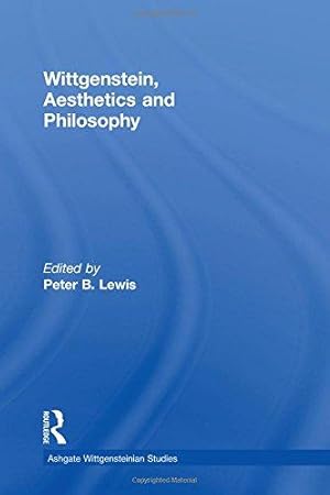 Immagine del venditore per Wittgenstein, Aesthetics and Philosophy (Ashgate Wittgensteinian Studies) venduto da WeBuyBooks