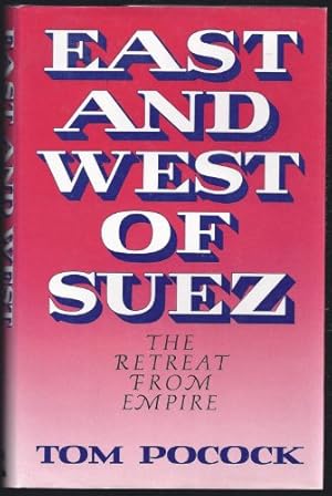 Seller image for East and West of Suez: The Retreat from the Empire for sale by WeBuyBooks