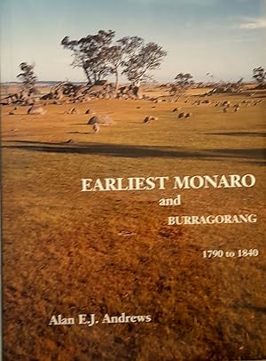 Earliest Monaro and Burragorang 1790 to 1840.