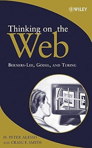 Bild des Verkufers fr Thinking on the Web: BernersLee, Gdel and Turing: Berners-Lee, Godel and Turing zum Verkauf von WeBuyBooks