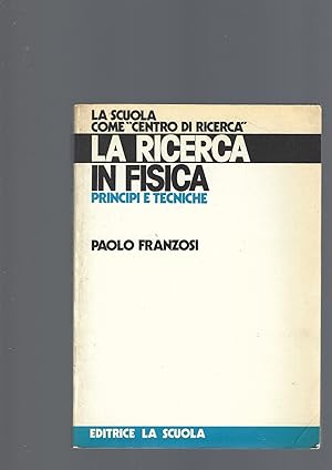 LA RICERCA IN FISICA