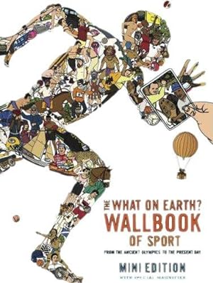 Image du vendeur pour The What on Earth? Wallbook of Sport (MINI EDITION): A Timeline from the Ancient Olympics to London 2012 (What on Earth Quizbook Series) mis en vente par WeBuyBooks