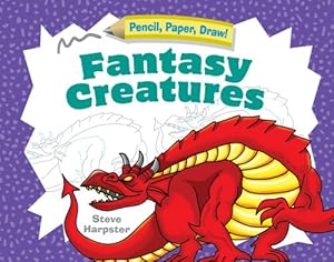 Bild des Verkufers fr Fantasy Creatures (Pencil, Paper, Draw) zum Verkauf von WeBuyBooks