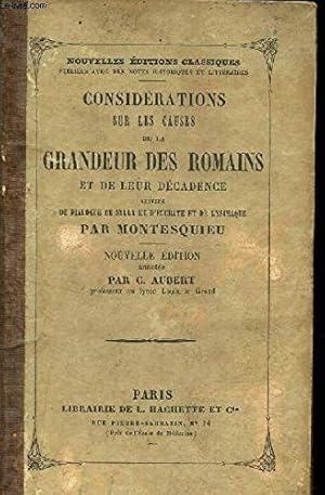 Bild des Verkufers fr CONSIDERATIONS SUR LES CAUSES DE LA GRANDEUR DES ROMAINS ET DE LEUR DECADENCE - suivies de dialogue le Sylla et d'eucrate et de Lysimqaue par MONTSQUIEU / NOUVELLE EDITION. zum Verkauf von WeBuyBooks