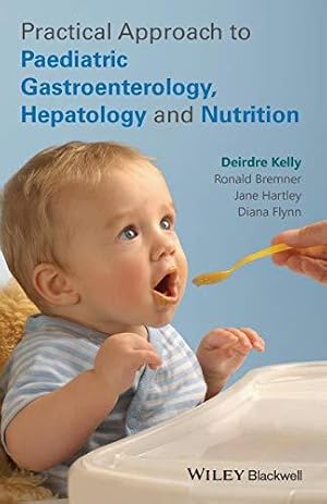 Bild des Verkufers fr Practical Approach to Paediatric Gastroenterology, Hepatology and Nutrition zum Verkauf von WeBuyBooks