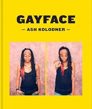 Seller image for Ash Kolodner: Gayface (Hardcover) for sale by CitiRetail