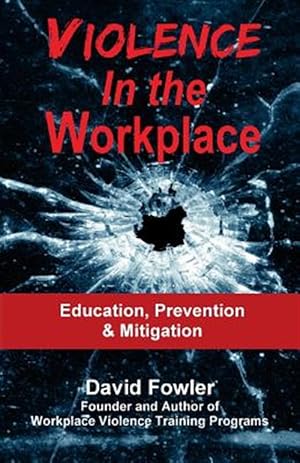 Seller image for Violence in the Workplace: Education, Prevention & Mitigation for sale by GreatBookPrices