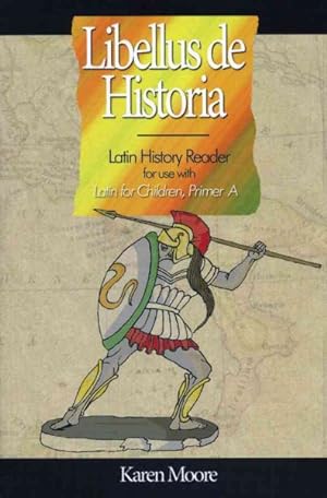 Seller image for Libellus de Historia / A History Reader : Latin for Children Primer A -Language: Latin for sale by GreatBookPricesUK