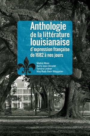 Seller image for Anthologie de la Litt rature Louisianaise Dexpression Française de 1682  Nos Jours -Language: french for sale by GreatBookPricesUK