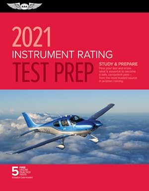 Bild des Verkufers fr Instrument Rating Test Prep 2021 : Study & Prepare: Pass Your Test and Know What Is Essential to Become a Safe, Competent Pilot - from the Most Trusted Source in Aviation Training zum Verkauf von GreatBookPrices