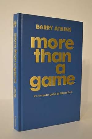 Imagen del vendedor de More than a Game: The Computer Game as Fictional Form a la venta por Lavendier Books