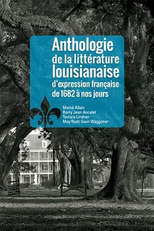 Seller image for Anthologie de la Littrature Louisianaise D?expression Franaise de 1682  Nos Jours -Language: french for sale by GreatBookPrices