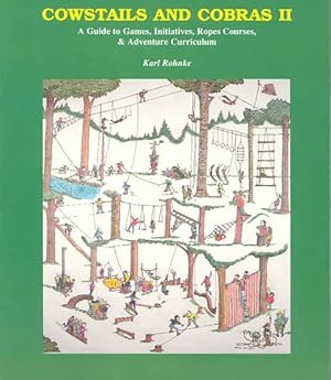 Image du vendeur pour Cowstails and Cobras II : A Guide to Games, Initiatives, Ropes Courses, and Adventure Curriculum mis en vente par GreatBookPrices